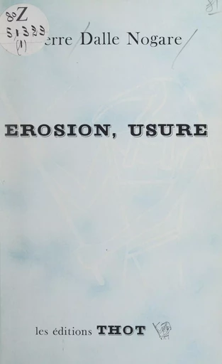 Érosion, usure - Pierre Dalle Nogare - FeniXX réédition numérique