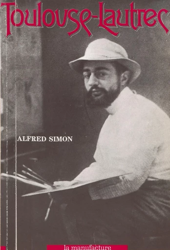 Toulouse-Lautrec - Alfred Simon - FeniXX réédition numérique