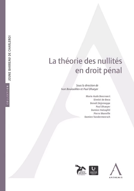 La théorie des nullités en droit pénal -  Collectif,  Anthemis - Anthemis