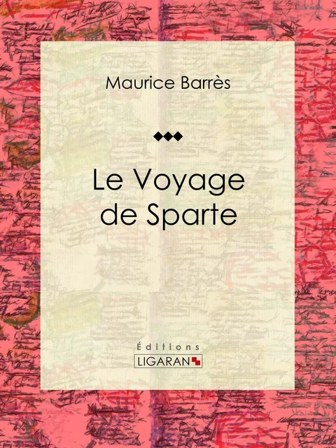 Le Voyage de Sparte - Maurice Barrès,  Ligaran - Ligaran