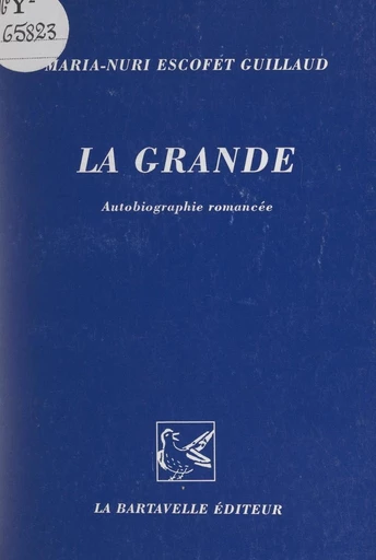 La grande - Maria-Nuri Escofet Guillaud - FeniXX réédition numérique