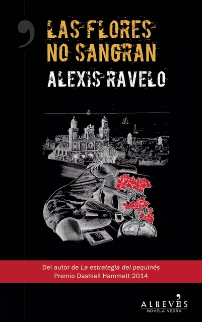 Las flores no sangran - Alexis Ravelo - Alrevés