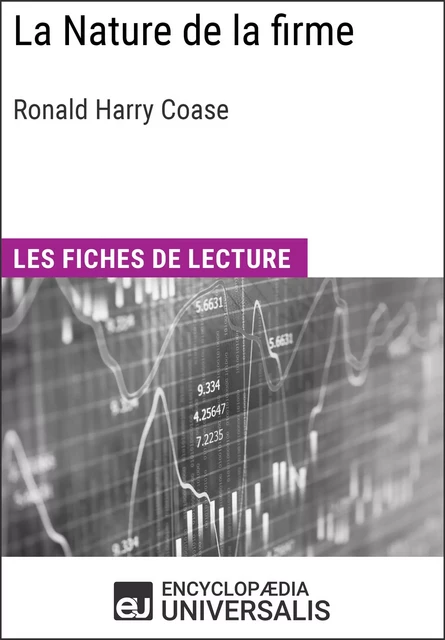 La Nature de la firme de Ronald Harry Coase -  Encyclopaedia Universalis - Encyclopaedia Universalis