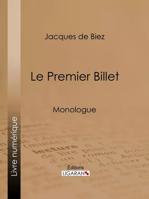 Le Premier Billet - Jacques de Biez,  Ligaran - Ligaran