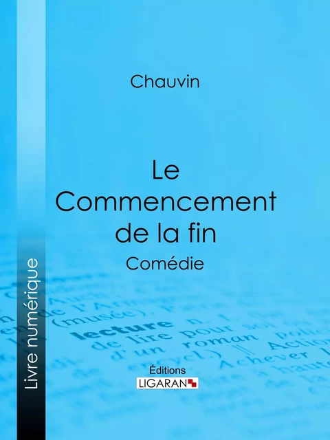 Le Commencement de la fin -  Chauvin,  Ligaran - Ligaran