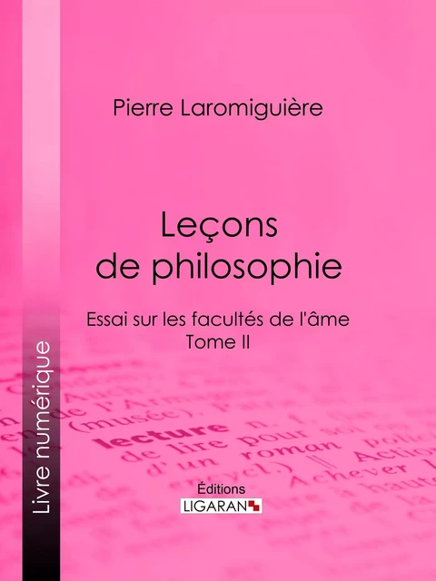 Leçons de philosophie - Pierre Laromiguière,  Ligaran - Ligaran