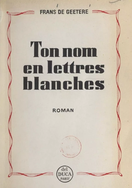 Ton nom en lettres blanches - Frans de Geetere - FeniXX réédition numérique