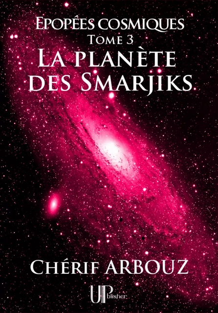 La planète des Smarjiks - Chérif Arbouz - UPblisher