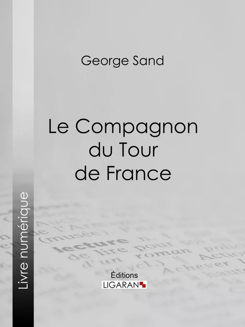 Le Compagnon du Tour de France - George Sand,  Ligaran - Ligaran