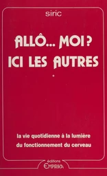 Allô... moi ? Ici les autres