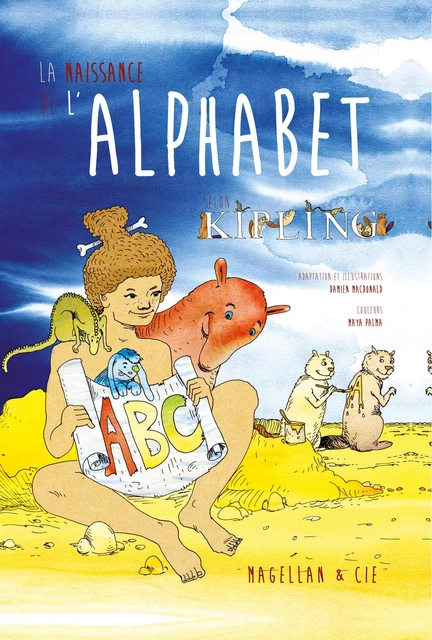 La naissance de l'alphabet - Damien Macdonald, Maya Palma - Magellan & Cie Éditions