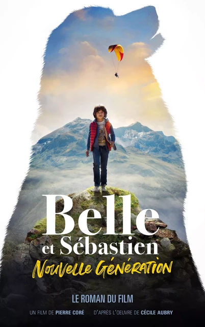 Belle et Sébastien, nouvelle génération - Le roman du film - Pierre Coré - Hachette Romans