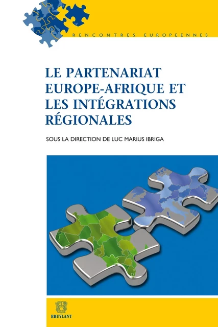 Le partenariat Europe-Afrique et les intégrations régionales -  - Bruylant