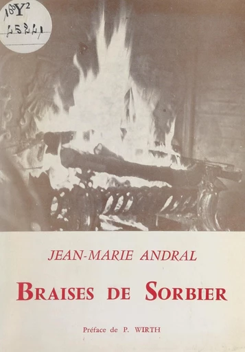 Braises de sorbier - Jean-Marie Andral - FeniXX réédition numérique