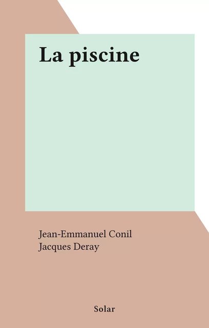 La piscine - Jean-Emmanuel Conil, Jacques Deray - FeniXX réédition numérique