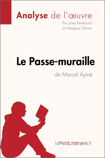 Le Passe-muraille de Marcel Aymé (Analyse de l'oeuvre) -  lePetitLitteraire, Julien Ferdinand - lePetitLitteraire.fr