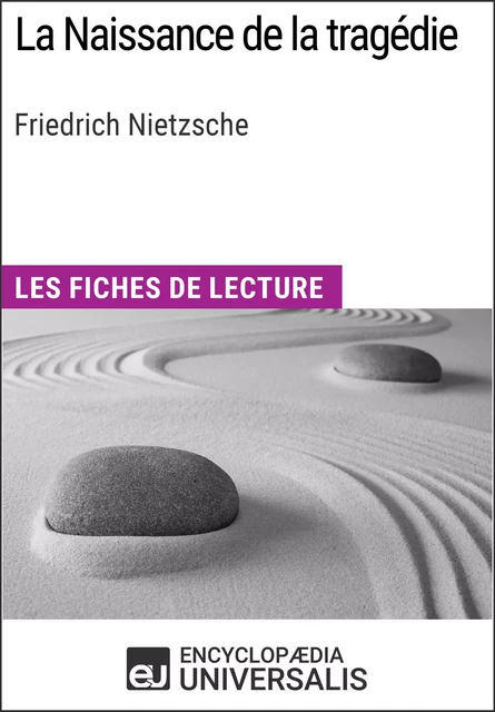 La Naissance de la tragédie de Friedrich Nietzsche -  Encyclopaedia Universalis - Encyclopaedia Universalis