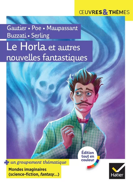 Le Horla et autres nouvelles fantastiques -  Maupassant,  Gautier,  Poe,  Buzzati,  Sterling - Hatier