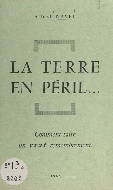 La terre en péril... - Alfred Navel - FeniXX réédition numérique