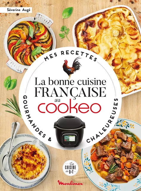 La bonne cuisine française au Cookeo - Séverine Augé, Delphine Amar-Constantini - Dessain et Tolra