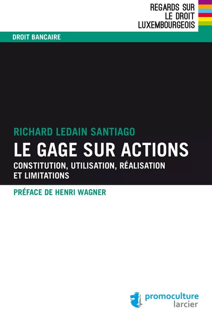 Le gage sur actions - Richard Ledain Santiago - Éditions Larcier