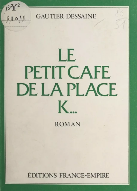 Le petit café de la place K... - Gautier Dessaine - FeniXX réédition numérique