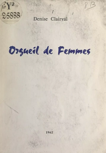 Orgueil de femmes - Denise Clairval - FeniXX réédition numérique