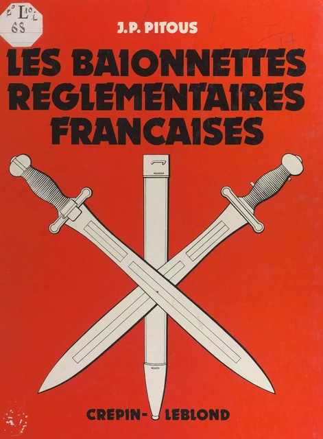 Les baïonnettes réglementaires françaises - Jean-Pierre Pitous - FeniXX réédition numérique