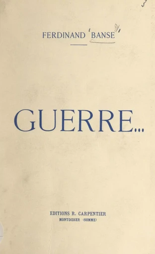 Guerre... - Ferdinand Banse - FeniXX réédition numérique