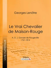 Le Vrai Chevalier de Maison-Rouge