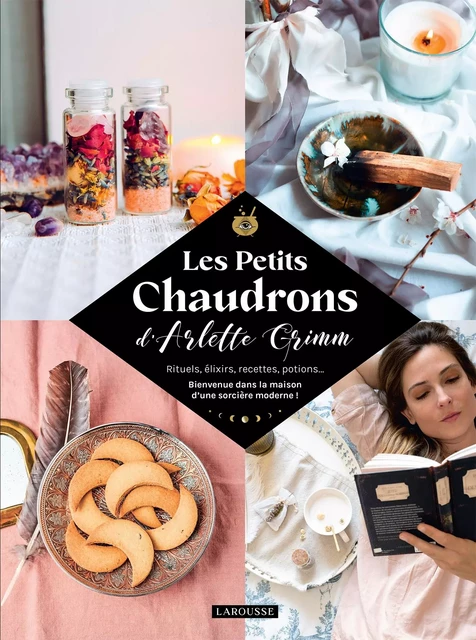 Les petits chaudrons - Arlette Grimm, Delphine Constantini - Larousse