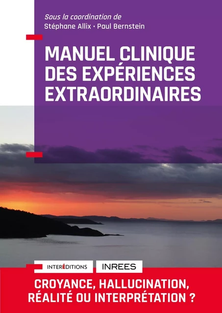 Manuel Clinique des expériences extraordinaires - 2e éd. - Stéphane Allix, Paul Bernstein - InterEditions