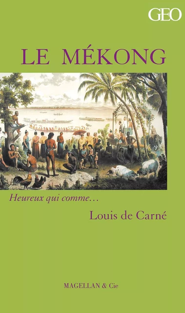 Le Mékong - Louis de Carné - Magellan & Cie Éditions