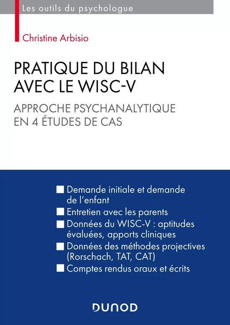 Pratique du bilan avec le Wisc-V - Christine Arbisio - Dunod