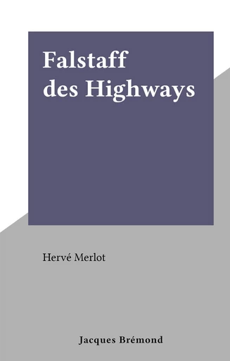 Falstaff des Highways - Hervé Merlot - FeniXX réédition numérique