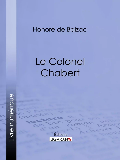 Le Colonel Chabert - Honoré de Balzac,  Ligaran - Ligaran