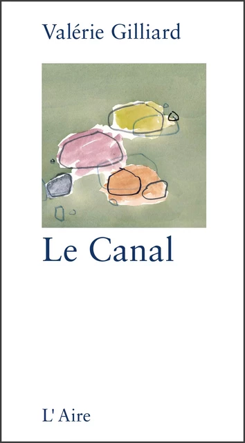 Le Canal - Valérie Gilliard - Éditions de l'Aire