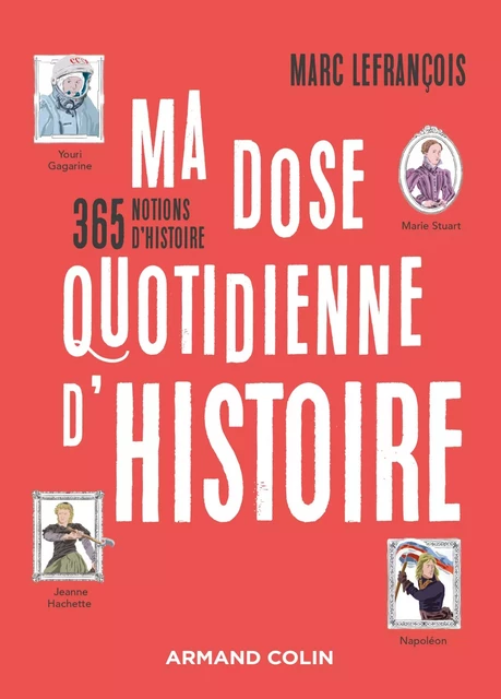 Ma dose quotidienne d'histoire - Marc Lefrançois - Armand Colin