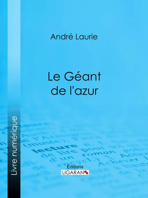 Le Géant de l'azur… - André Laurie,  Ligaran - Ligaran