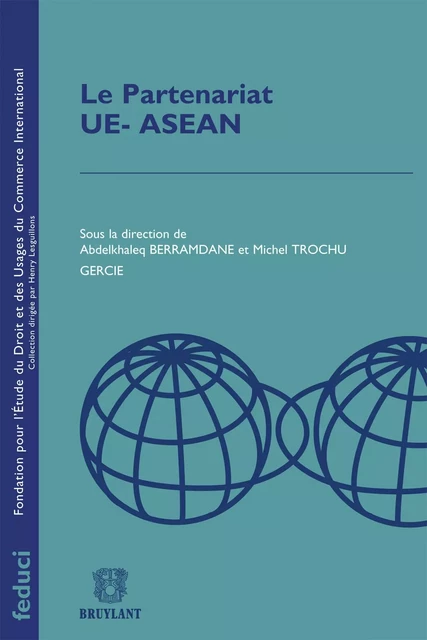 Le Partenariat UE- ASEAN -  - Bruylant