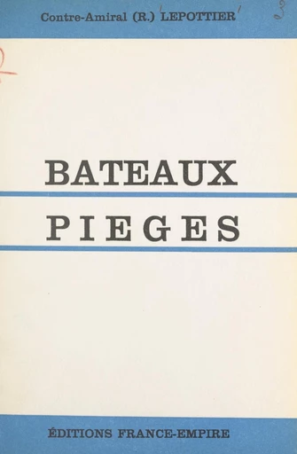 Bateaux-pièges - Adolphe Lepotier - FeniXX réédition numérique