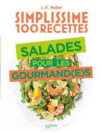 Simplissime 100 recettes : Salades pour les gourmand(e)s