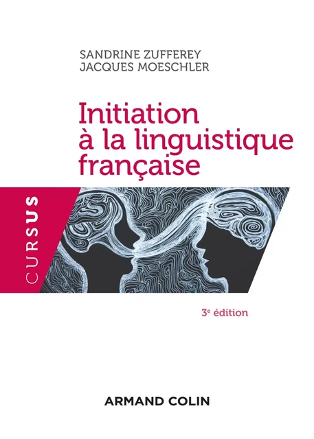 Initiation à la linguistique française - 3e éd. - Sandrine Zufferey, Jacques Moeschler - Armand Colin