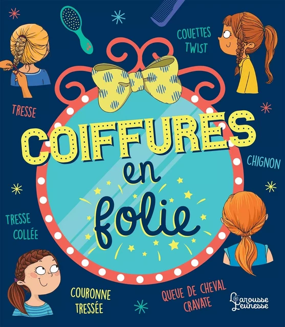 Coiffures en folie - Sandra Lebrun - Larousse