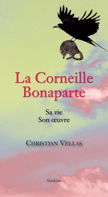 La Corneille Bonaparte - Christian Vellas - Slatkine Editions