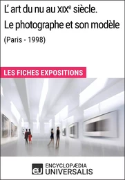 L'art du nu au XIXe siècle. Le photographe et son modèle (Paris - 1998)