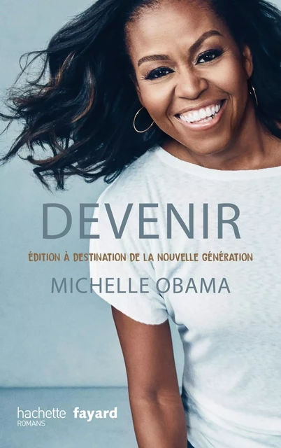 Devenir - Michelle Obama - version pour la nouvelle génération - Michelle Obama - Hachette Romans