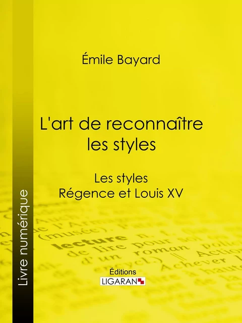 L'art de reconnaître les styles - Émile Bayard,  Ligaran - Ligaran