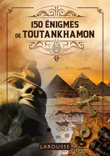 150 Enigmes de Toutankhamon - Loic Audrain, Sandra Lebrun - Larousse