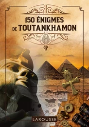 150 Enigmes de Toutankhamon